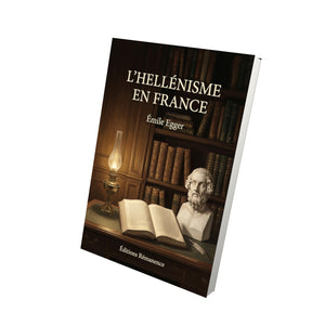 L’Hellénisme en France - Émile Egger