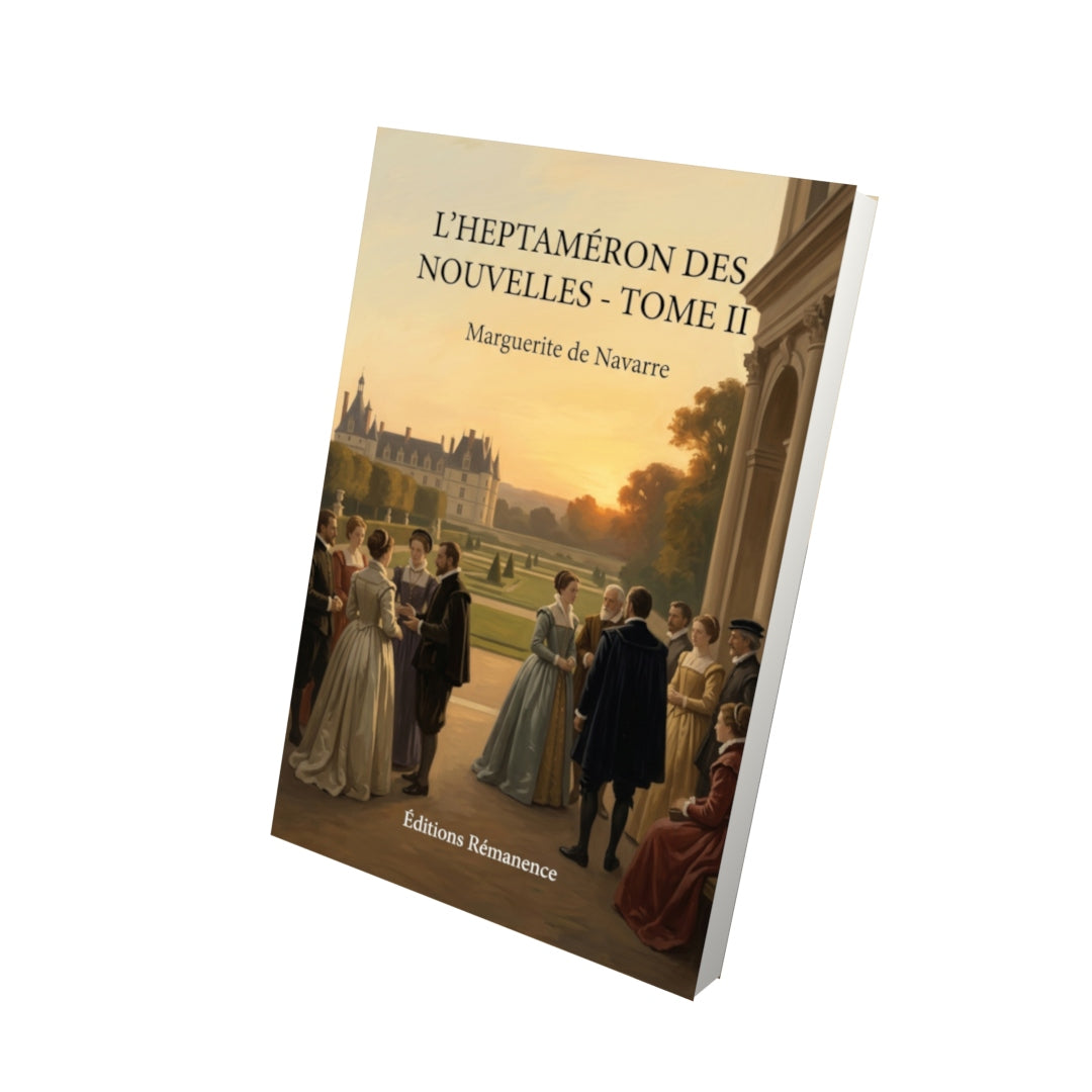 Livre L’Heptaméron des nouvelles - Tome II - Marguerite de Navarre - Editions Remanence
