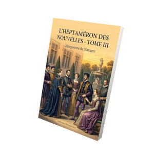 L’Heptaméron des nouvelles - Tome III - Marguerite de Navarre