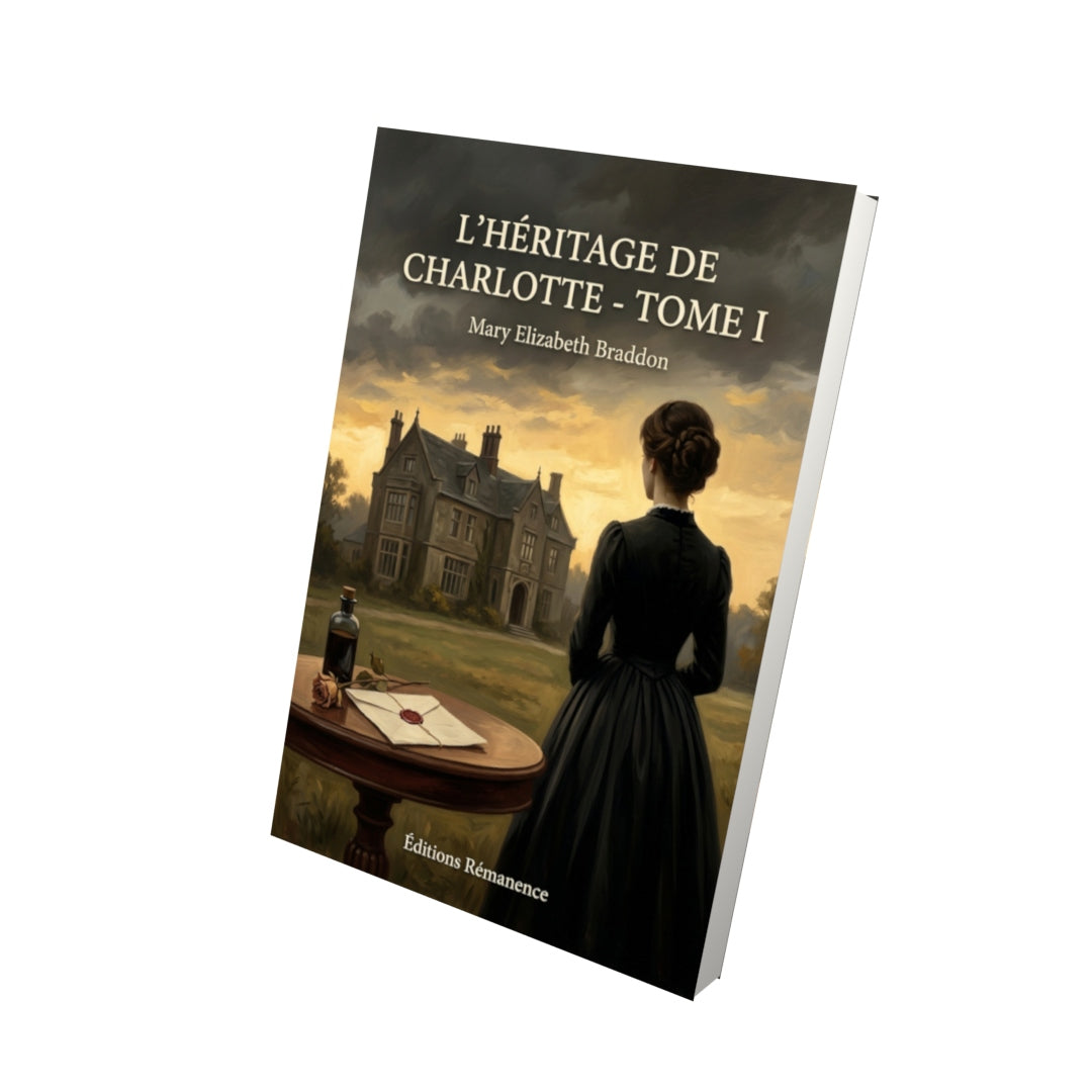 Livre L’Héritage de Charlotte - Tome I par Mary Elizabeth Braddon - Vue 3D - Editions Remanence