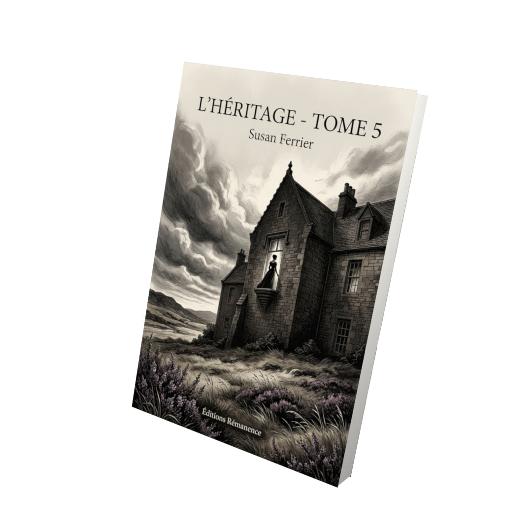Livre L’Héritage - Tome 5 par Susan Ferrier - Vue 3D - Editions Remanence