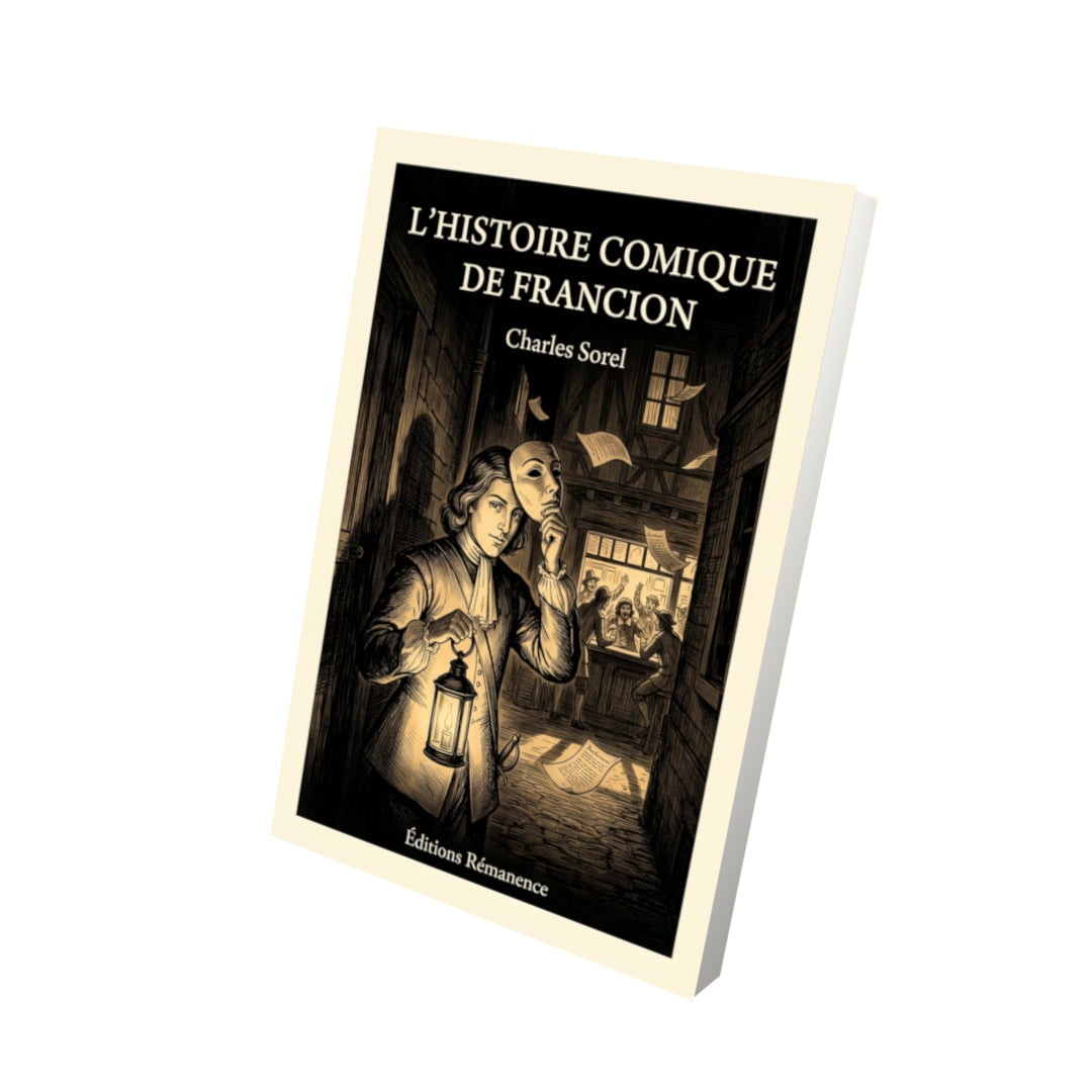 Livre L’Histoire comique de Francion par Charles Sorel - Vue 3D - Editions Remanence