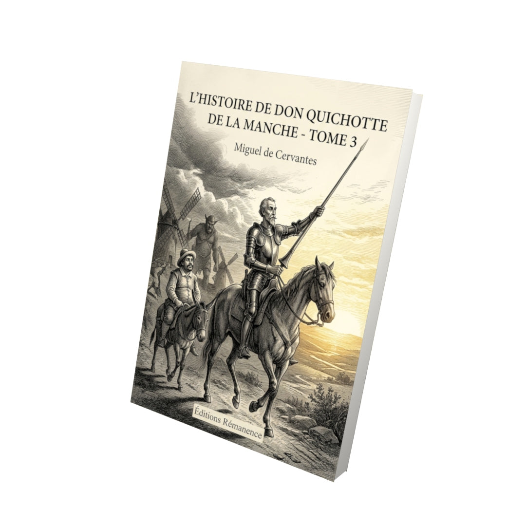 Livre L’Histoire de don Quichotte de la Manche - Tome 3 par Miguel de Cervantes - Vue 3D - Editions Remanence