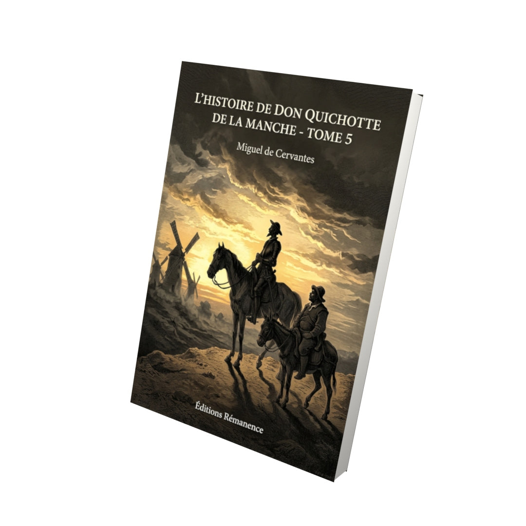 Livre L’Histoire de don Quichotte de la Manche - Tome 5 par Miguel de Cervantes - Vue 3D - Editions Remanence