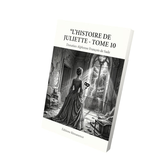 Livre L’histoire de Juliette - Tome 10 par Donatien Alphonse François de Sade - Vue 3D - Editions Remanence