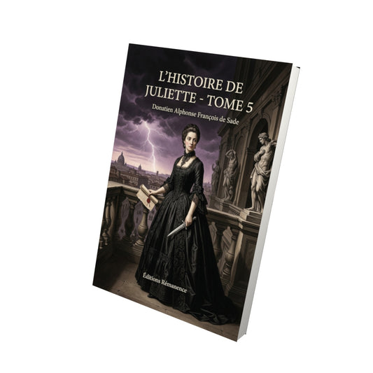 Livre L’histoire de Juliette - Tome 5 par Donatien Alphonse François de Sade - Vue 3D - Editions Remanence