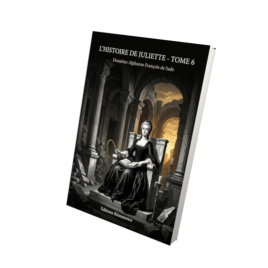 Livre L’histoire de Juliette - Tome 6 par Donatien Alphonse François de Sade - Vue 3D - Editions Remanence
