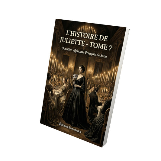 Livre L’histoire de Juliette - Tome 7 par Donatien Alphonse François de Sade - Vue 3D - Editions Remanence