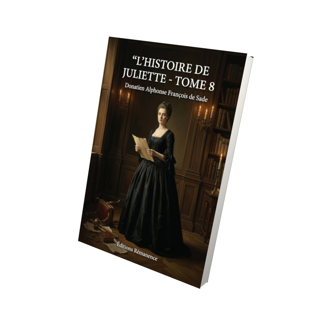 Livre L’histoire de Juliette - Tome 8 par Donatien Alphonse François de Sade - Vue 3D - Editions Remanence