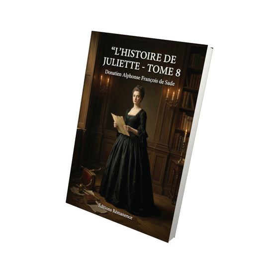 Livre L’histoire de Juliette - Tome 8 par Donatien Alphonse François de Sade - Vue 3D - Editions Remanence