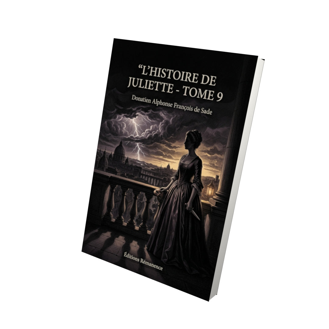 Livre L’histoire de Juliette - Tome 9 par Donatien Alphonse François de Sade - Vue 3D - Editions Remanence
