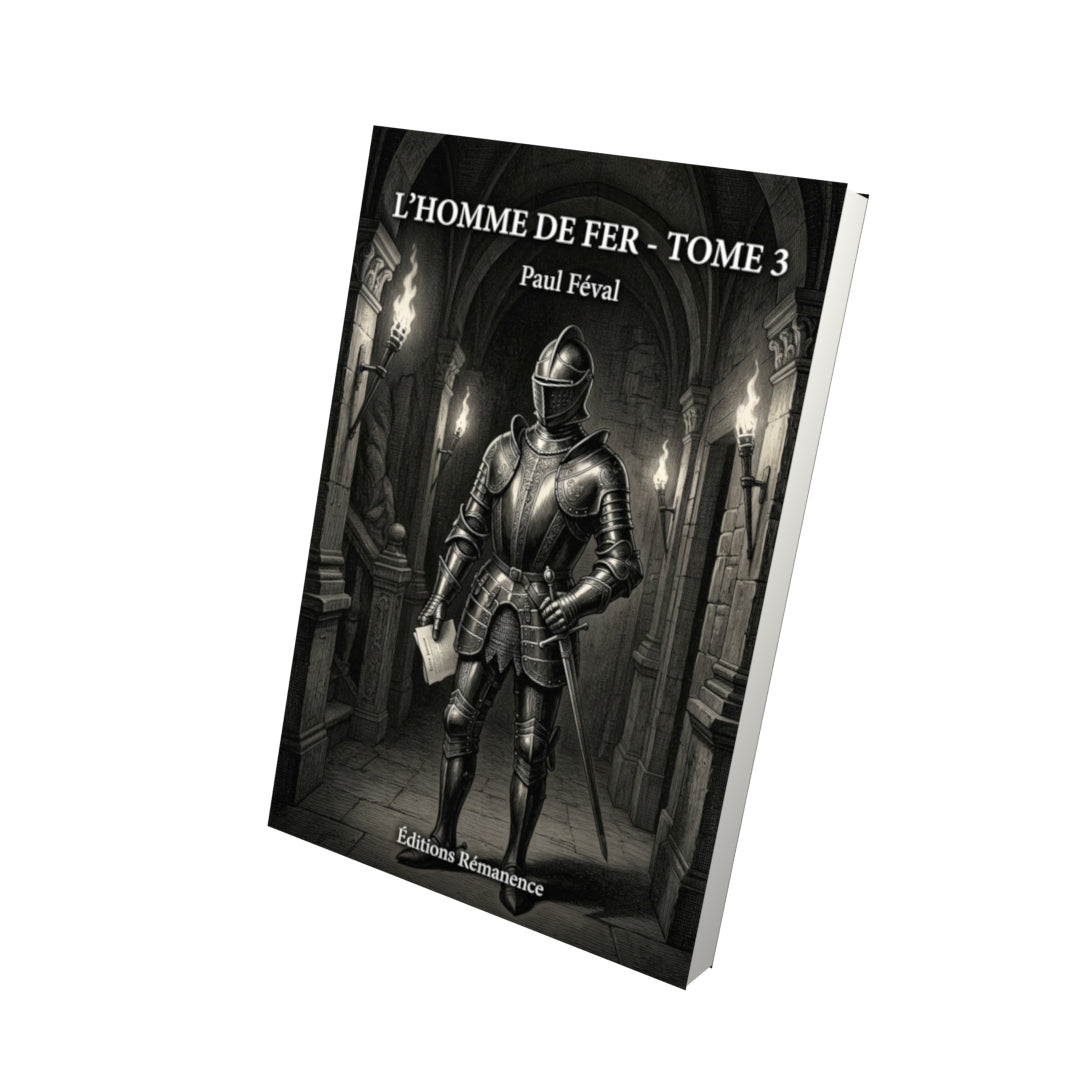 Livre L’Homme de Fer - Tome 3 par Paul Féval - Vue 3D - Editions Remanence