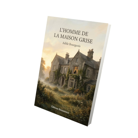 Livre L’homme de la maison grise par Adèle Bourgeois - Vue 3D - Editions Remanence