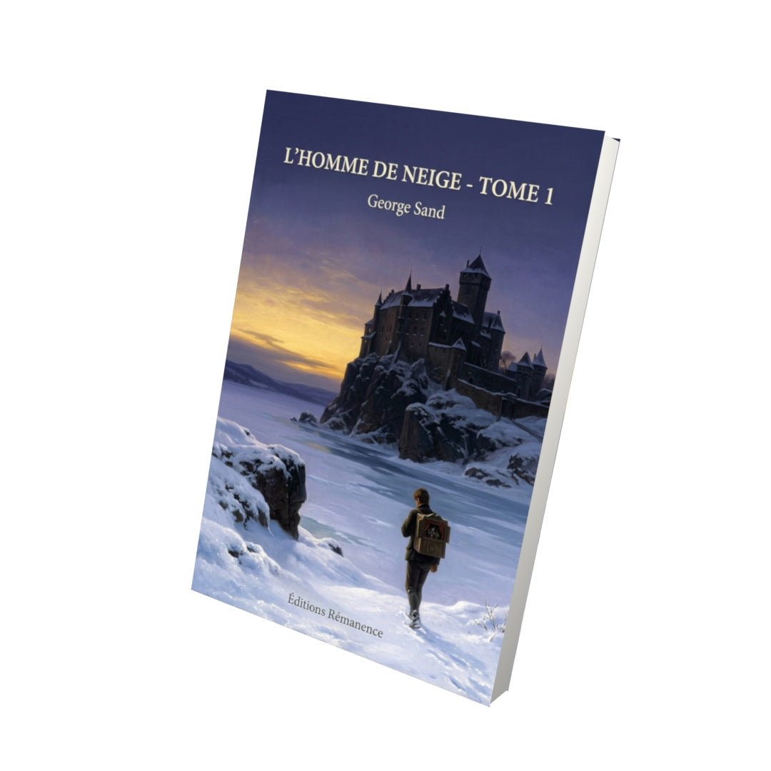 Livre L’Homme de neige - Tome 1 - George Sand - Editions Remanence