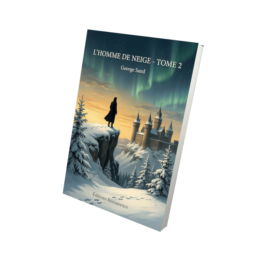 Livre L’Homme de neige - Tome 2 par George Sand - Vue 3D - Editions Remanence