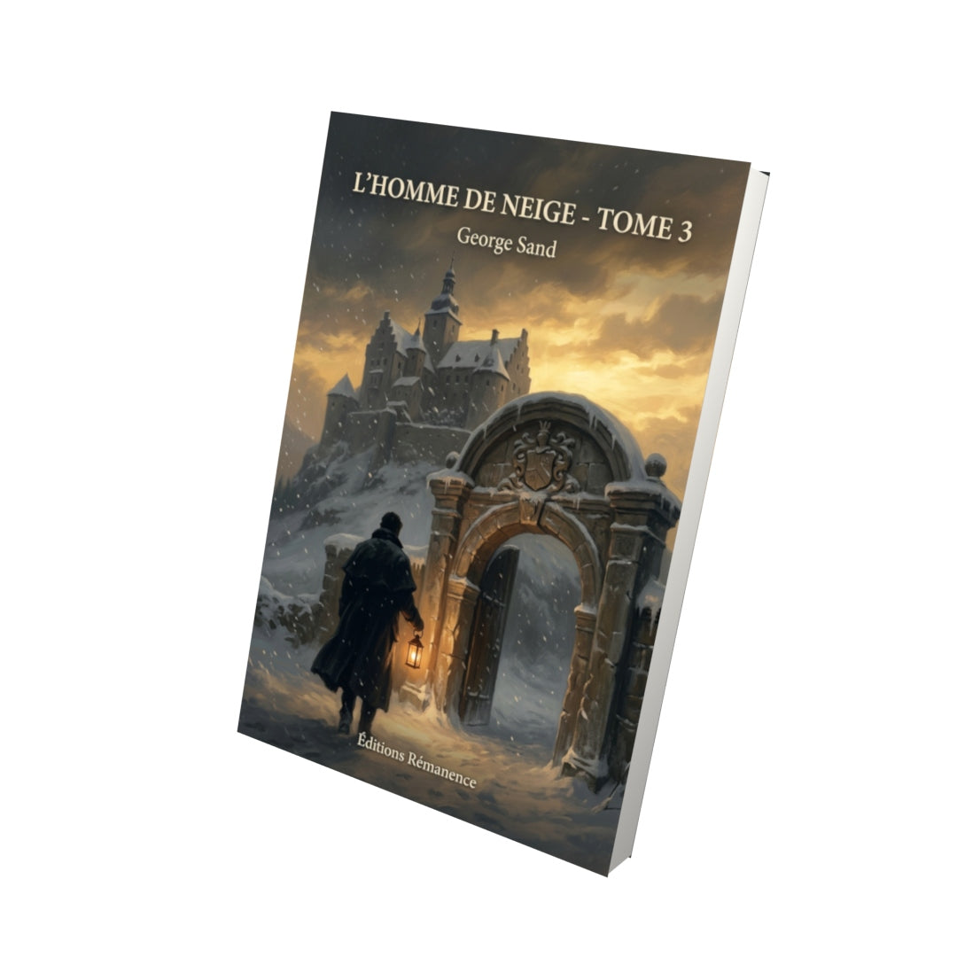 Livre L’Homme de neige - Tome 3 par George Sand - Vue 3D - Editions Remanence