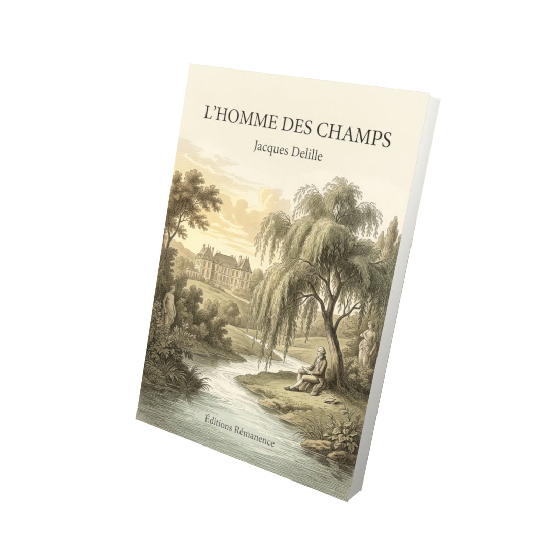 Livre L’Homme des champs par Jacques Delille - Vue 3D - Editions Remanence