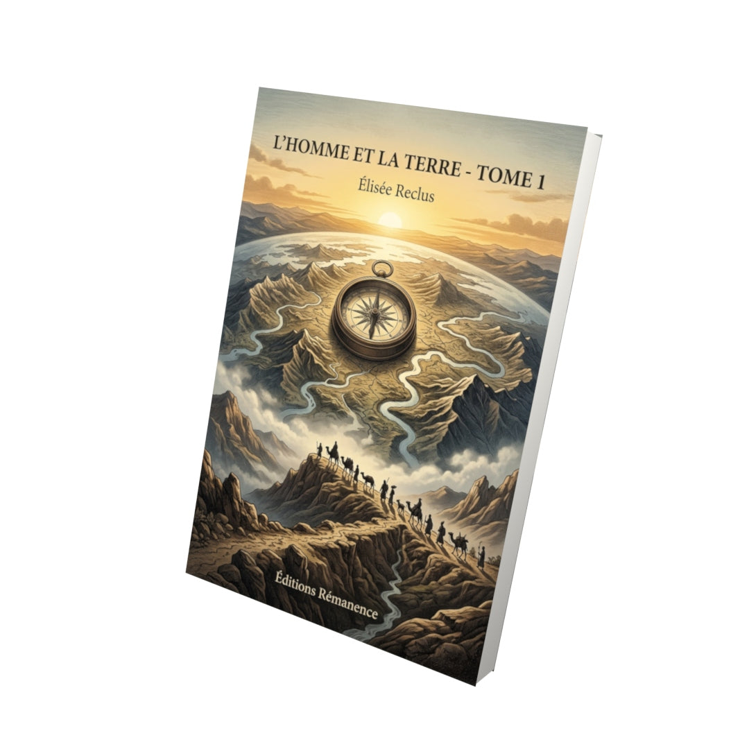 Livre L’Homme et la Terre - Tome 1 par Élisée Reclus - Vue 3D - Editions Remanence