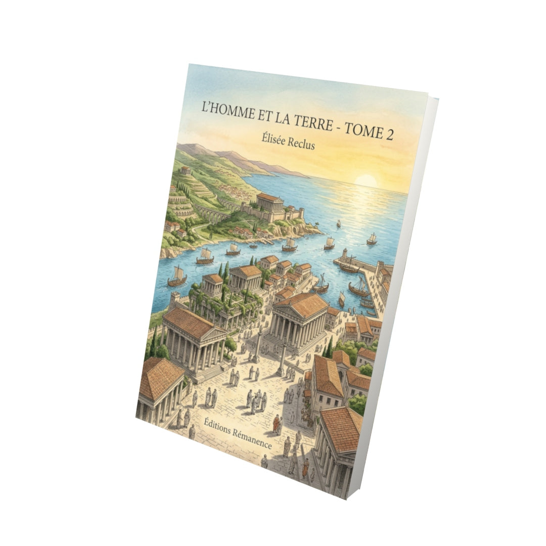 Livre L’Homme et la Terre - Tome 2 par Élisée Reclus - Vue 3D - Editions Remanence
