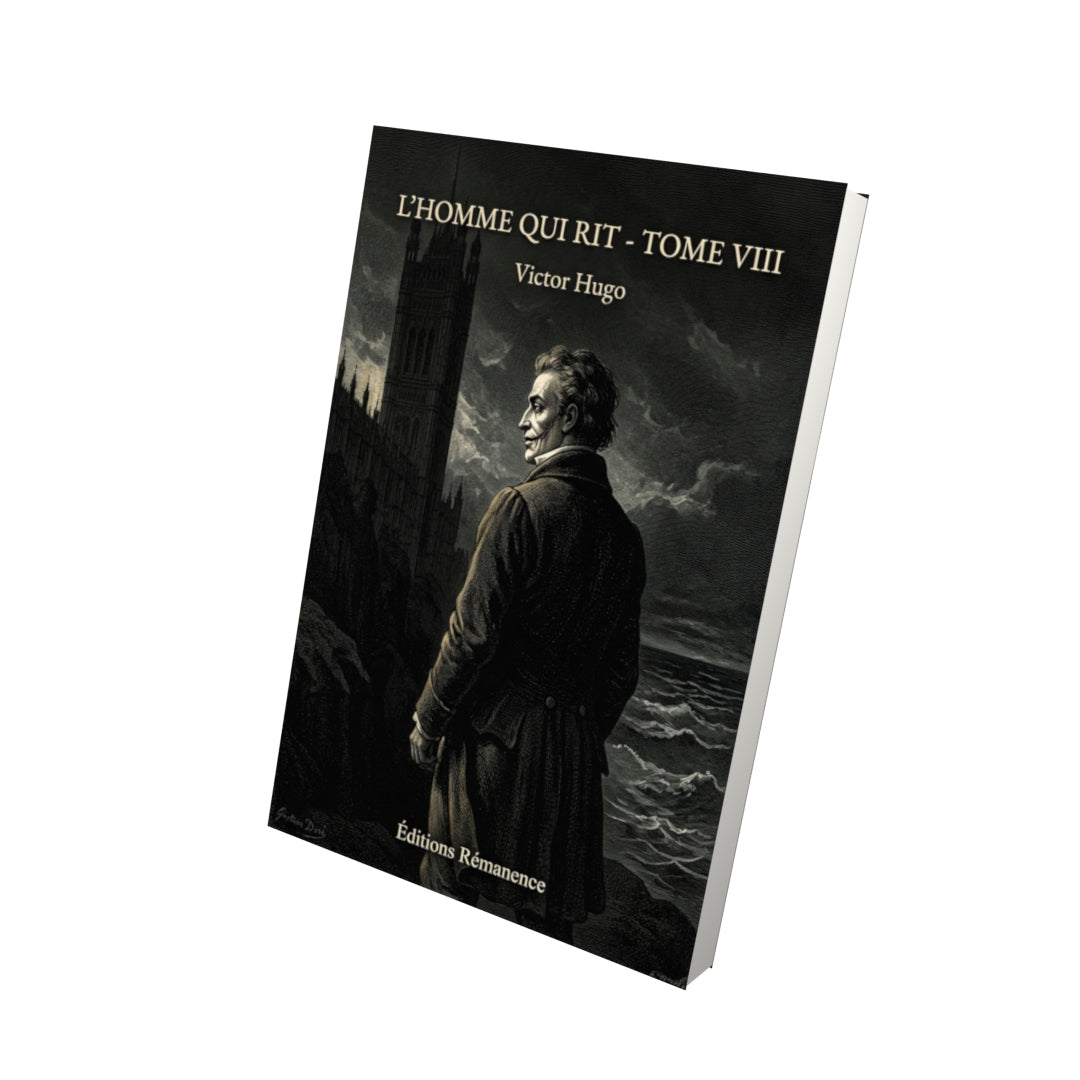 Livre L’Homme qui rit - Tome VIII par Victor Hugo - Vue 3D - Editions Remanence