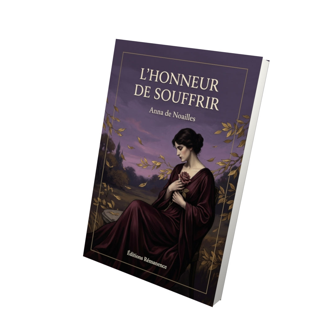 Livre L’Honneur de souffrir par Anna de Noailles - Vue 3D - Editions Remanence