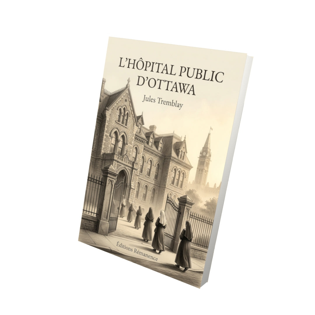 Livre L’hôpital public d’Ottawa par Jules Tremblay - Vue 3D - Editions Remanence