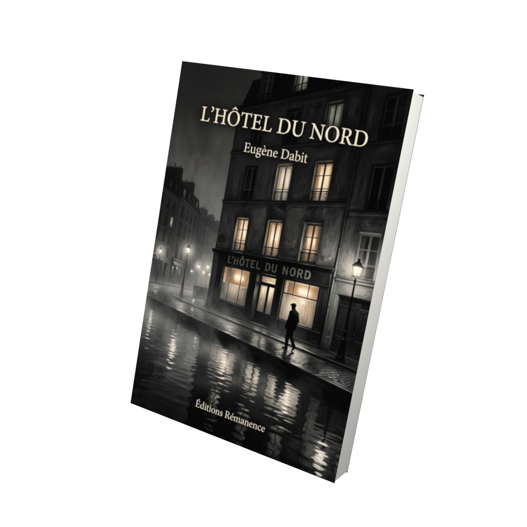 Livre L’Hôtel du Nord par Eugène Dabit - Vue 3D - Editions Remanence