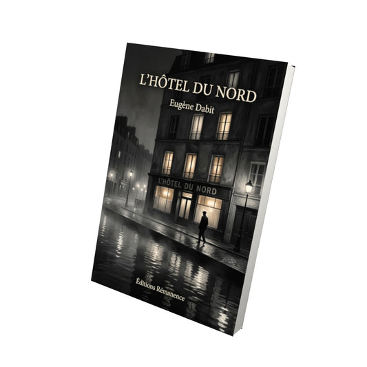Livre L’Hôtel du Nord par Eugène Dabit - Vue 3D - Editions Remanence