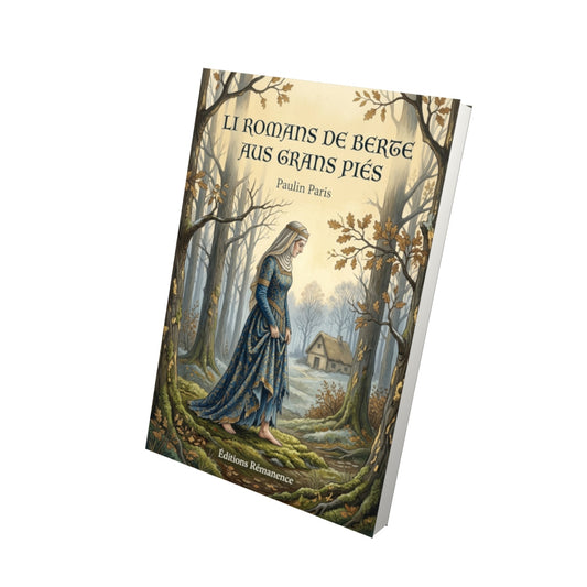 Livre Li romans de Berte aus grans piés par Paulin Paris - Vue 3D - Editions Remanence