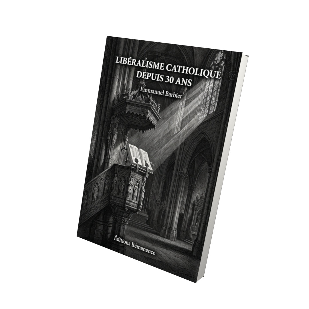 Livre Libéralisme catholique depuis 30 ans - Emmanuel Barbier - Vue 3D - Editions Remanence
