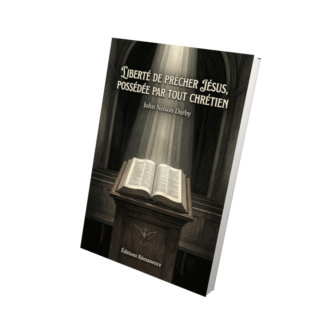 Livre Liberté de prêcher Jésus, possédée par tout chrétien par John Nelson Darby - Vue 3D - Editions Remanence