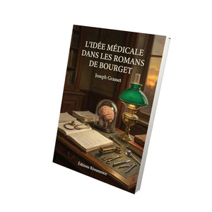 L’Idée médicale dans les romans de Bourget - Joseph Grasset