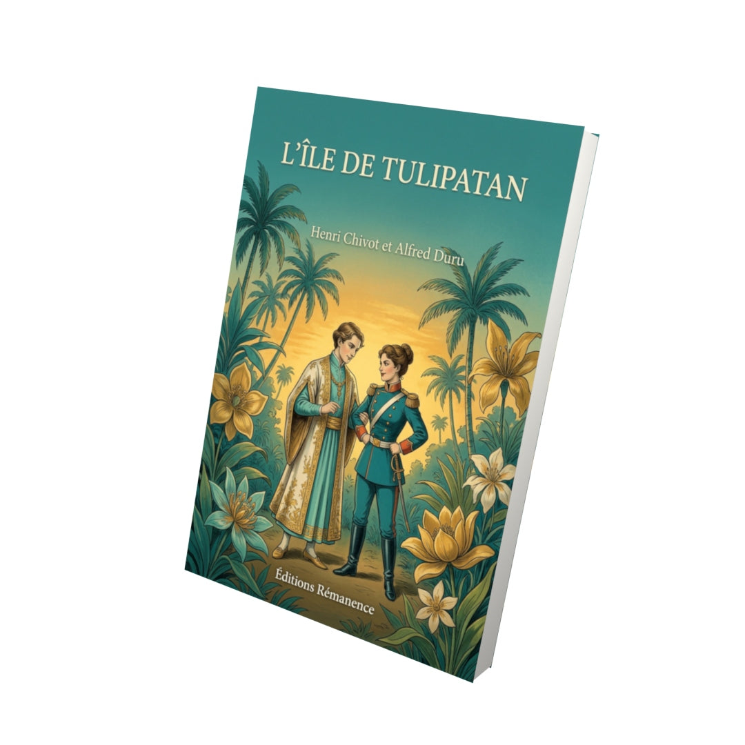 Livre L’Île de Tulipatan par Henri Chivot et Alfred Duru - Vue 3D - Editions Remanence