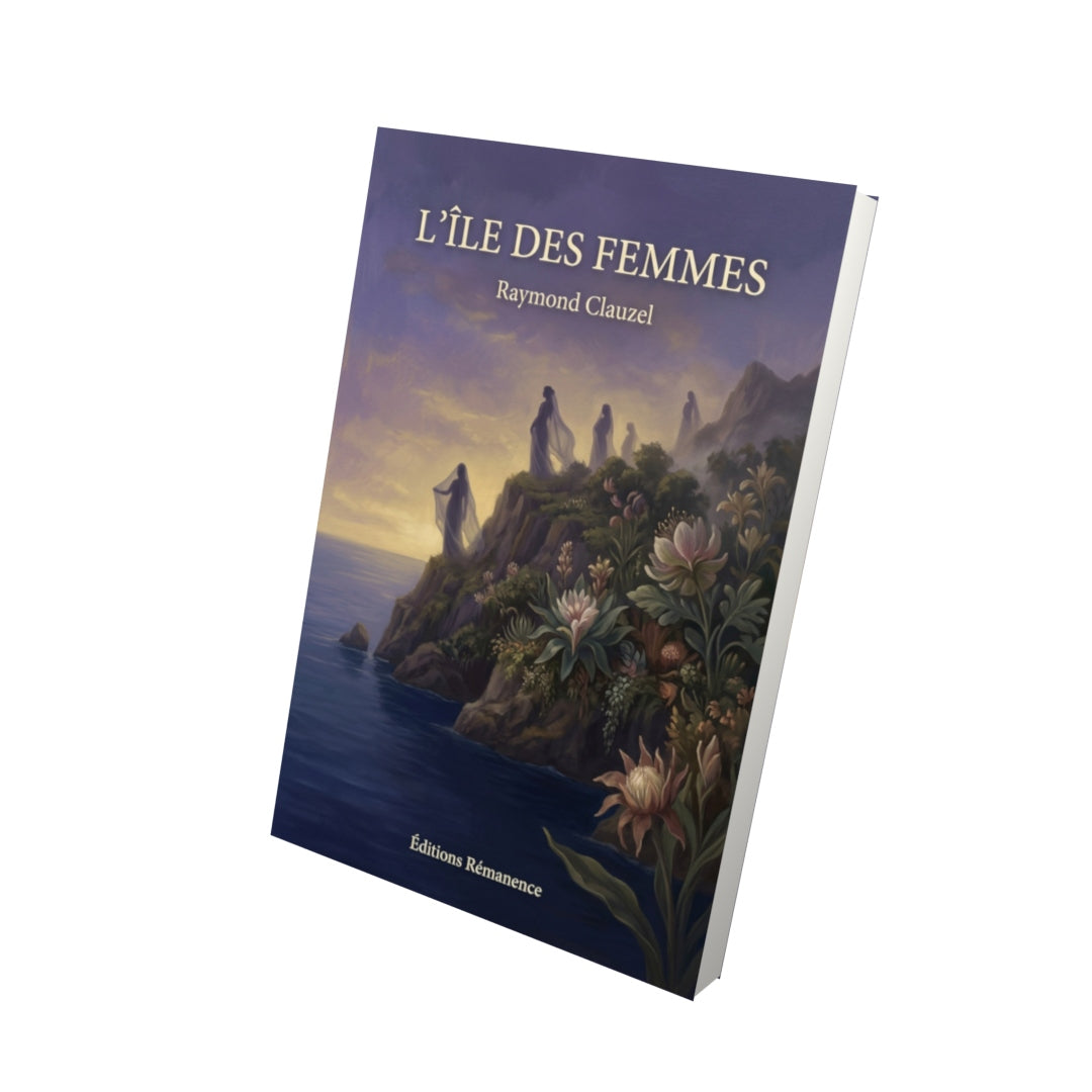 Livre L’Île des Femmes par Raymond Clauzel - Vue 3D - Editions Remanence