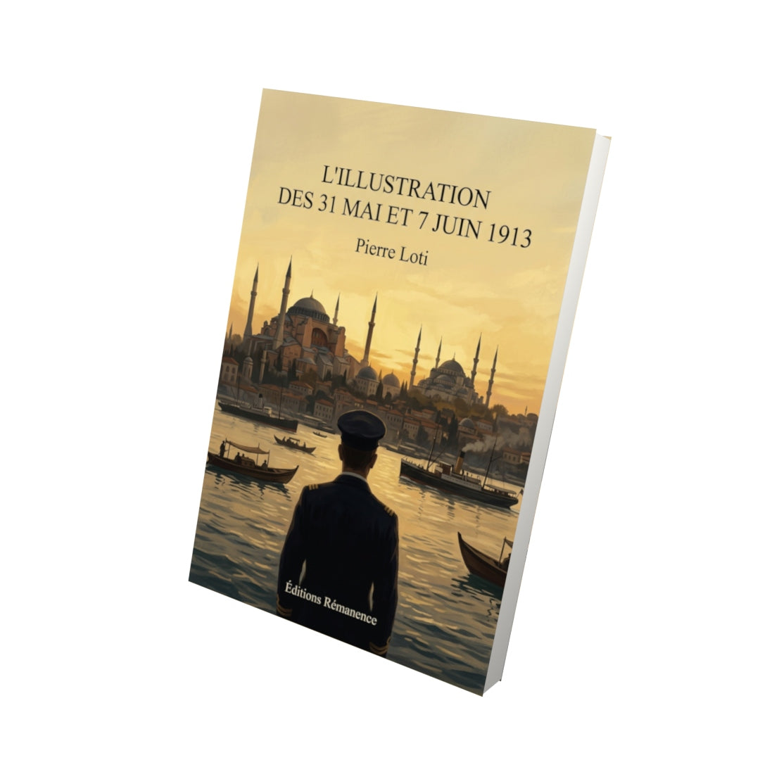 Livre L’Illustration des 31 mai et 7 juin 1913 par Pierre Loti - Vue 3D - Editions Remanence