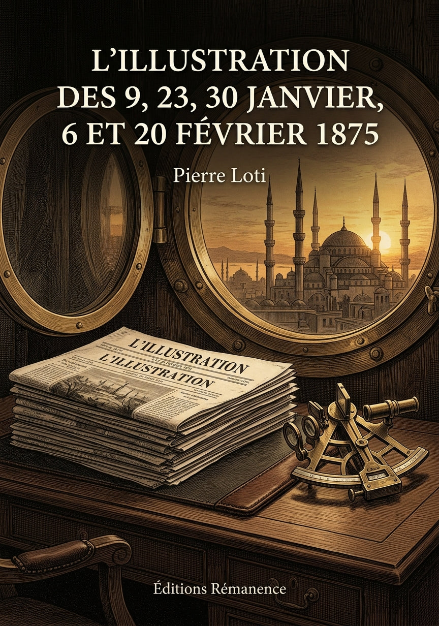 Livre L’Illustration des 9, 23, 30 janvier, 6 et 20 février 1875 par Pierre Loti - Couverture - Editions Remanence