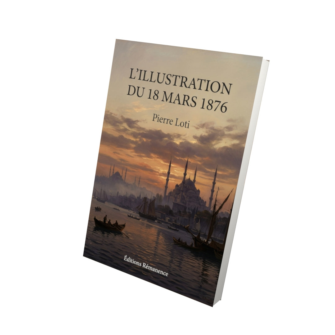 Livre L’Illustration du 18 mars 1876 par Pierre Loti - Vue 3D - Editions Remanence