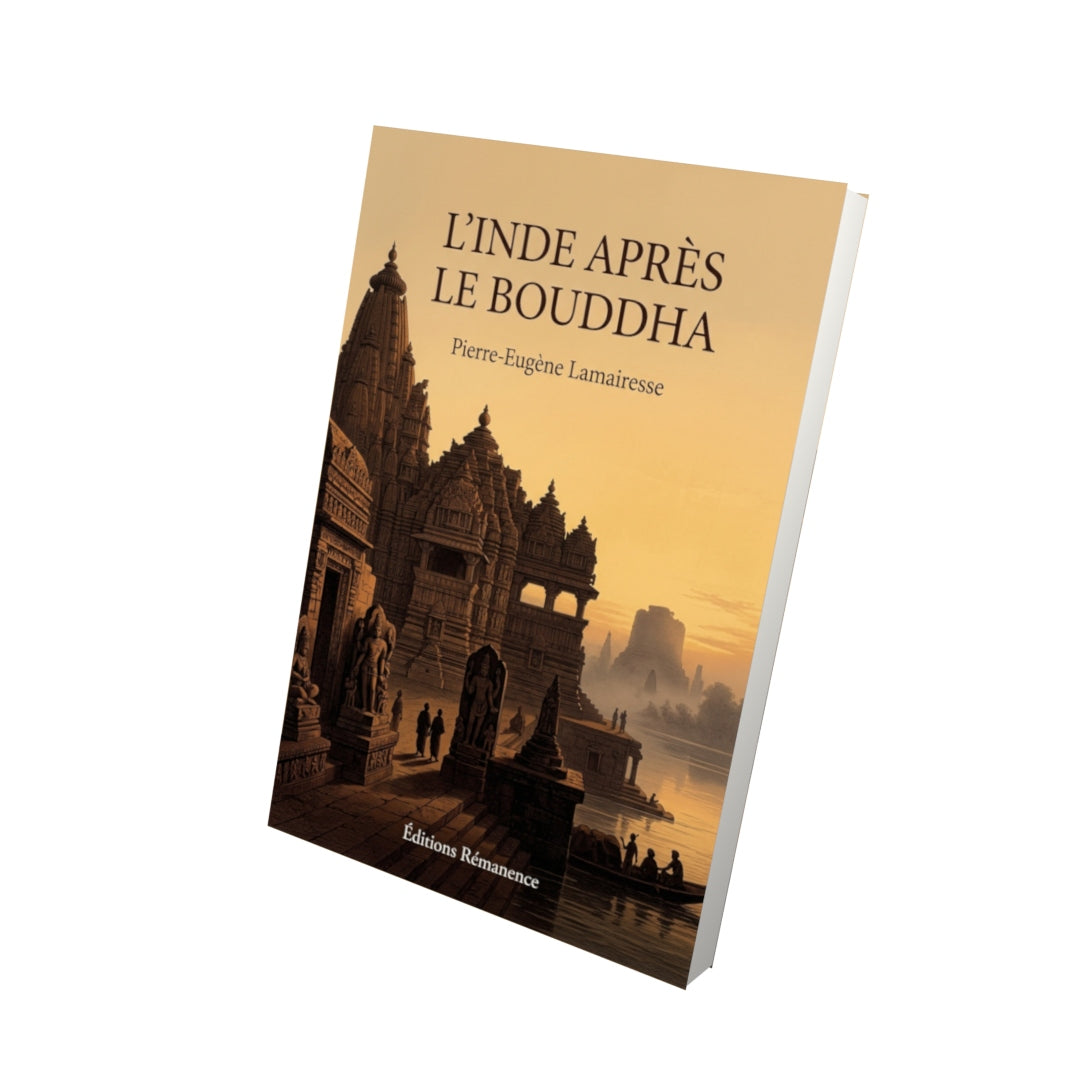 Livre L’Inde après le Bouddha par Pierre-Eugène Lamairesse - Vue 3D - Editions Remanence