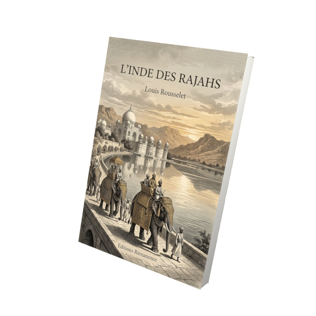 Livre L’Inde des rajahs par Louis Rousselet - Vue 3D - Editions Remanence