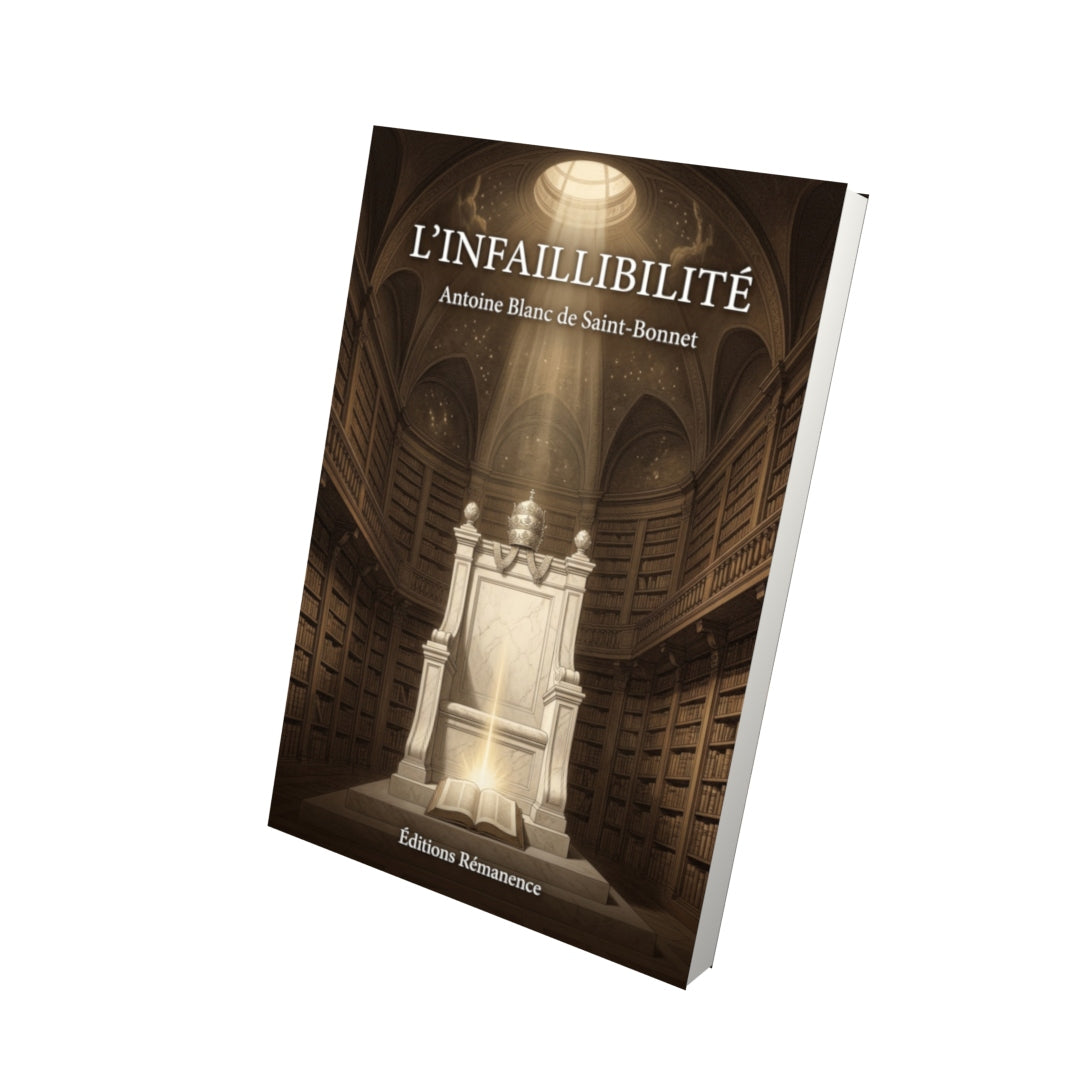 Livre L’Infaillibilité par Antoine Blanc de Saint-Bonnet - Vue 3D - Editions Remanence