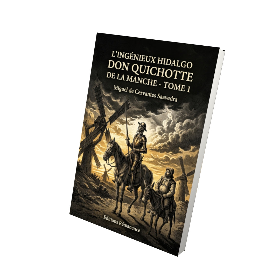 Livre L’Ingénieux Hidalgo Don Quichotte de la Manche - Tome 1 par Miguel de Cervantes - Vue 3D - Editions Remanence