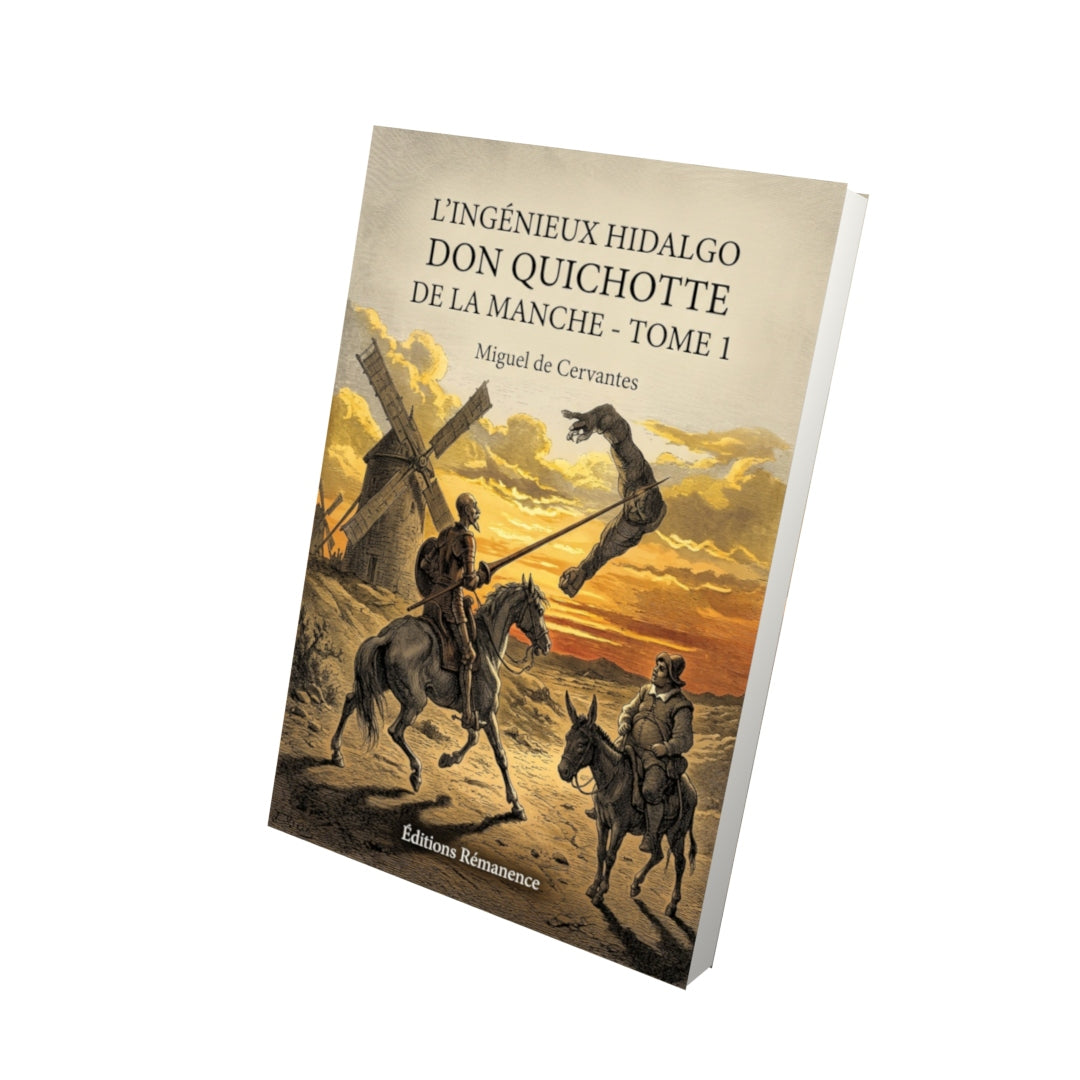 Livre L’Ingénieux Hidalgo Don Quichotte de la Manche - Tome 1 par Miguel de Cervantes - Vue 3D - Editions Remanence