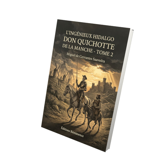 Livre L’Ingénieux Hidalgo Don Quichotte de la Manche - Tome 2 par Miguel de Cervantes Saavedra - Vue 3D - Editions Remanence