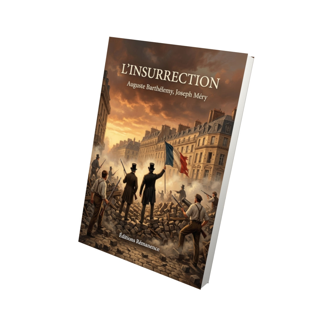 Livre L’Insurrection par Auguste Barthélemy, Joseph Méry - Vue 3D - Editions Remanence