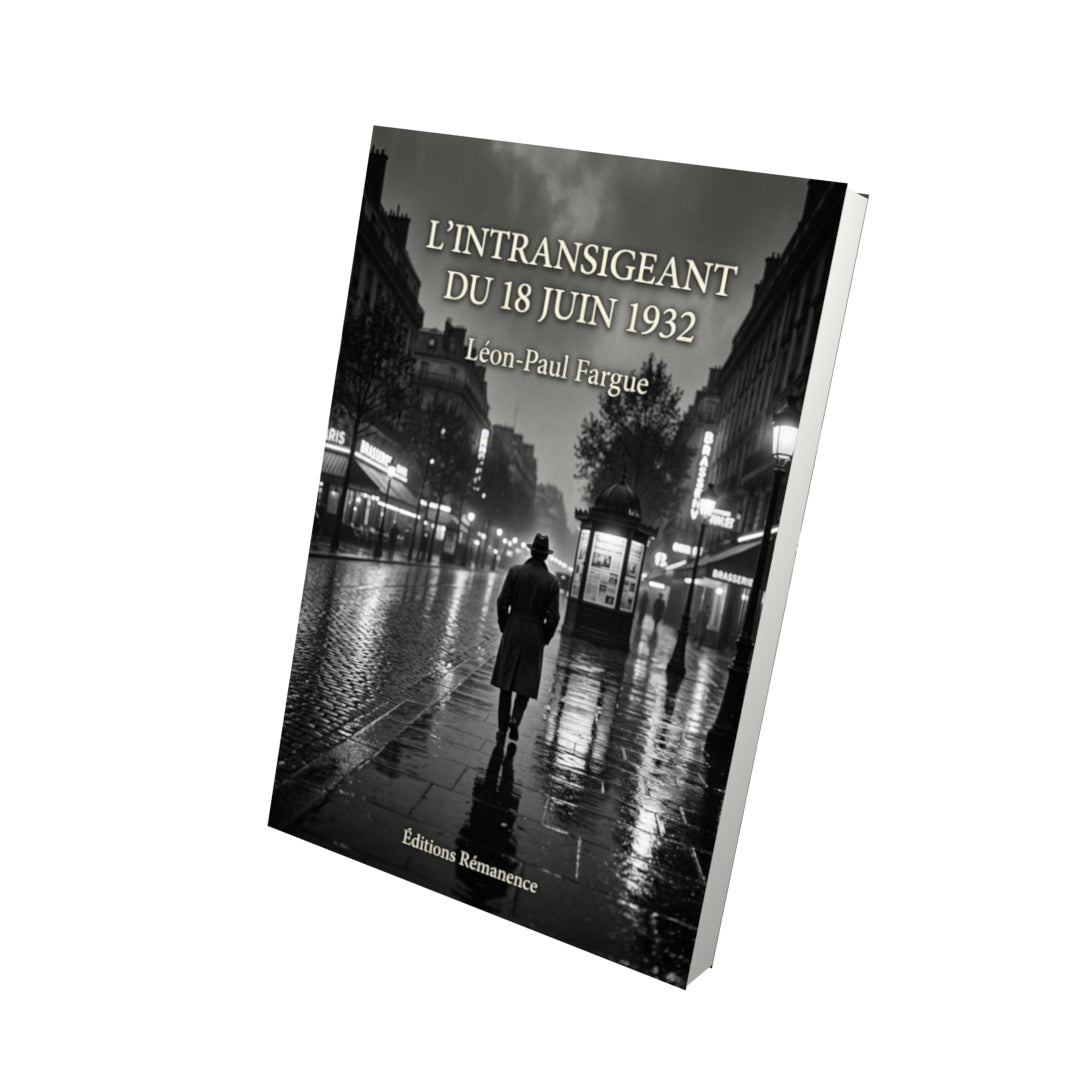 Livre L’intransigeant du 18 juin 1932 par Léon-Paul Fargue - Vue 3D - Editions Remanence
