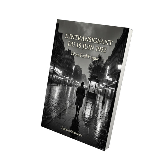 Livre L’intransigeant du 18 juin 1932 par Léon-Paul Fargue - Vue 3D - Editions Remanence