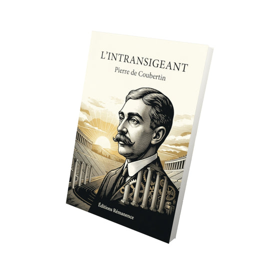 Livre L’Intransigeant par Pierre de Coubertin - Vue 3D - Editions Remanence