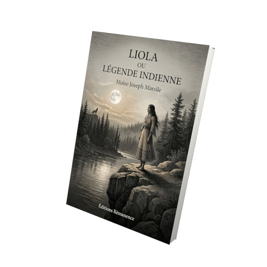 Livre Liola ou Légende Indienne par Moïse Joseph Marsile - Vue 3D - Editions Remanence