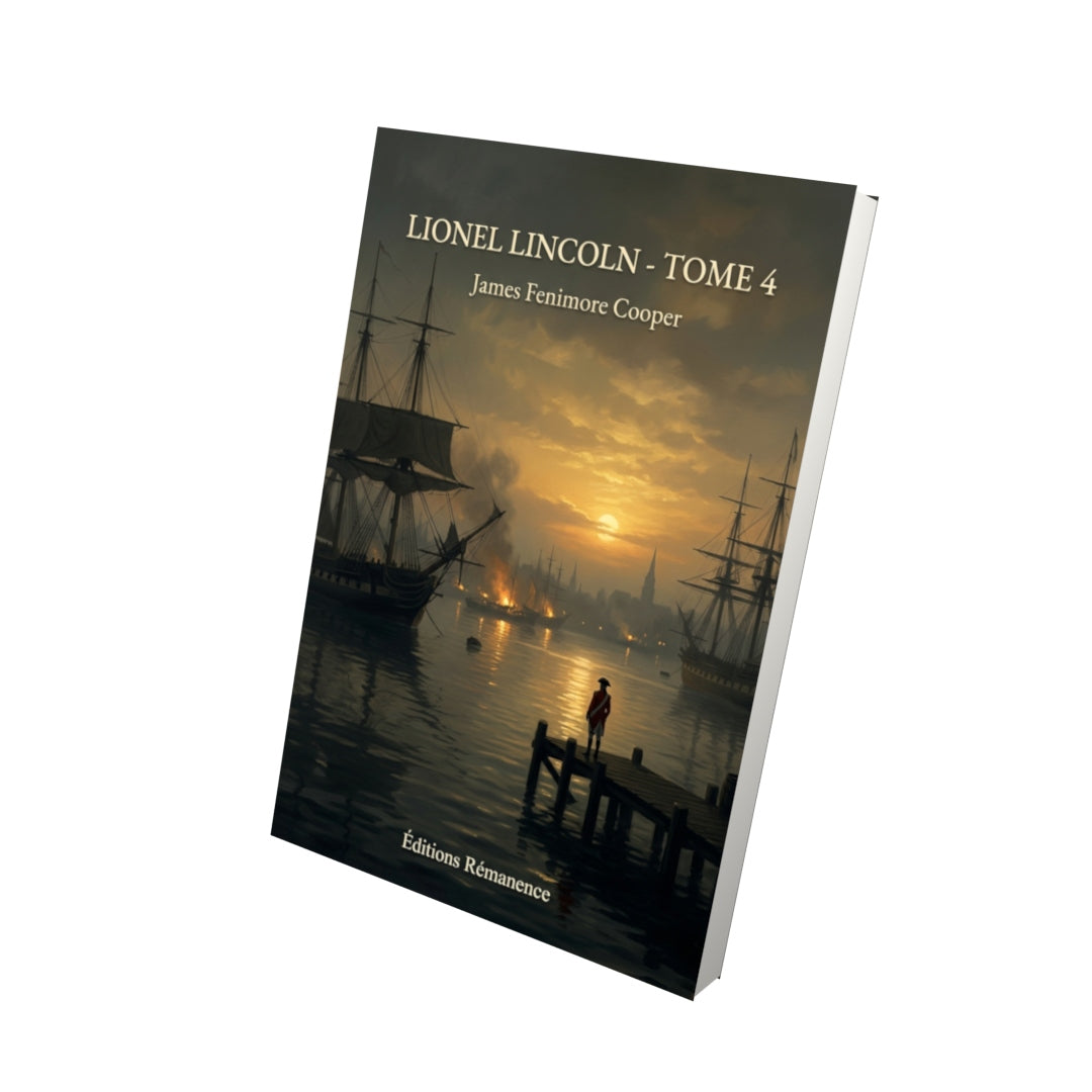 Livre Lionel Lincoln - Tome 4 par James Fenimore Cooper - Vue 3D - Editions Remanence