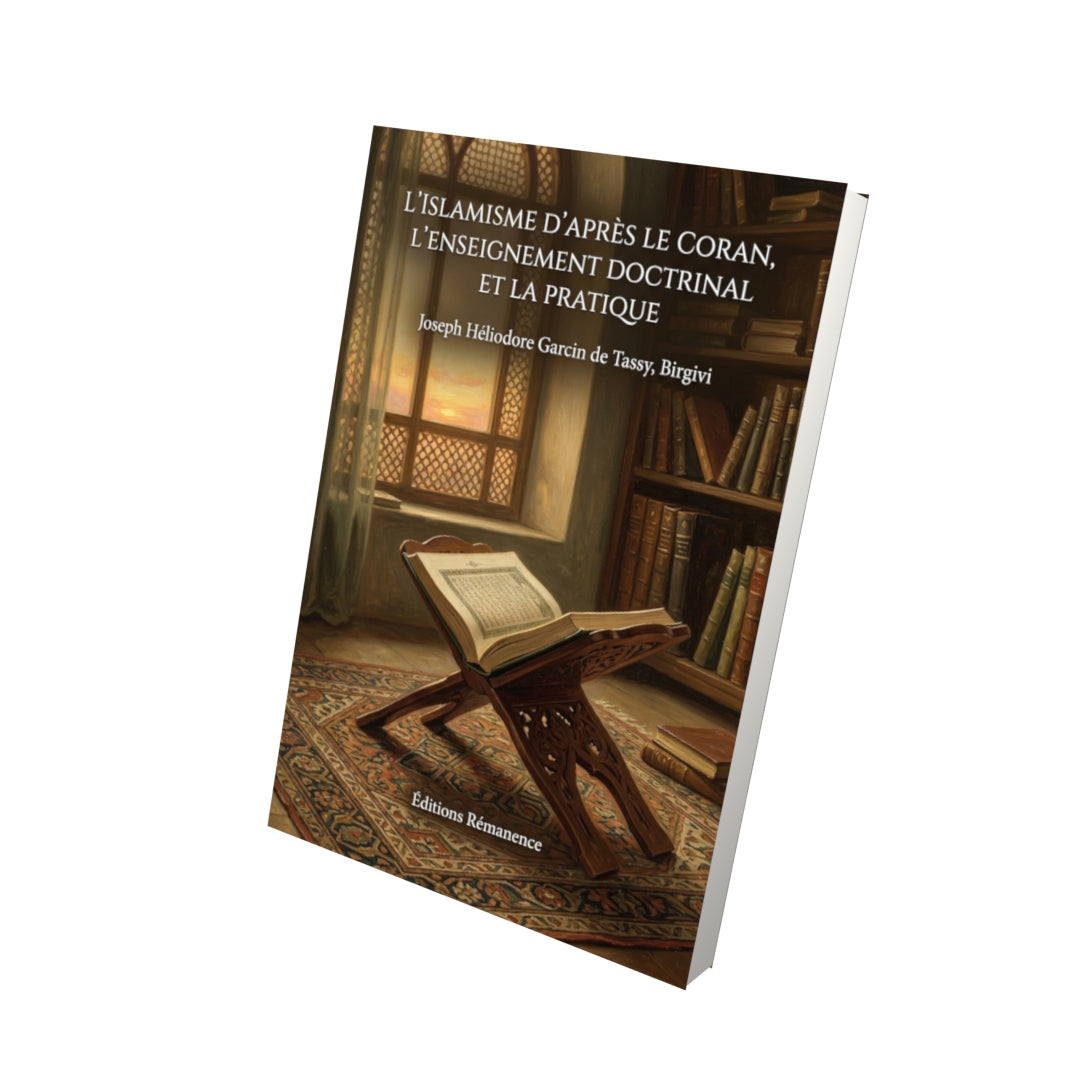 Livre L’Islamisme d’après le Coran, l’enseignement doctrinal et la pratique par Joseph Héliodore Garcin de Tassy, Birgivi - Vue 3D - Editions Remanence